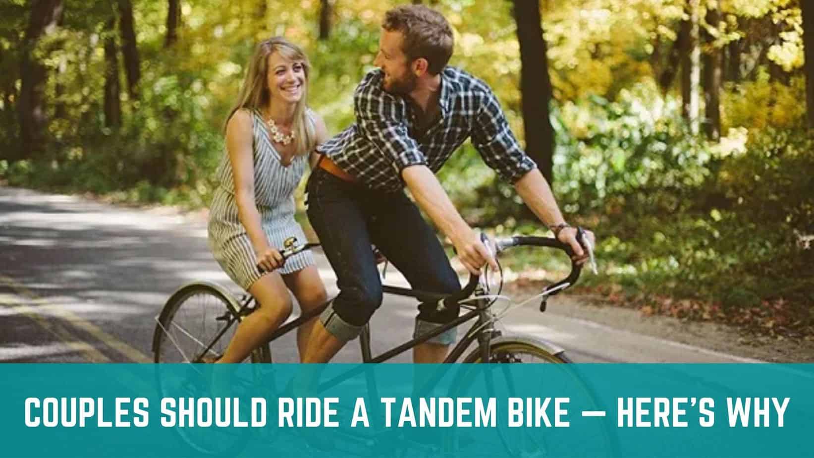 Couples Should Ride A Tandem Bike