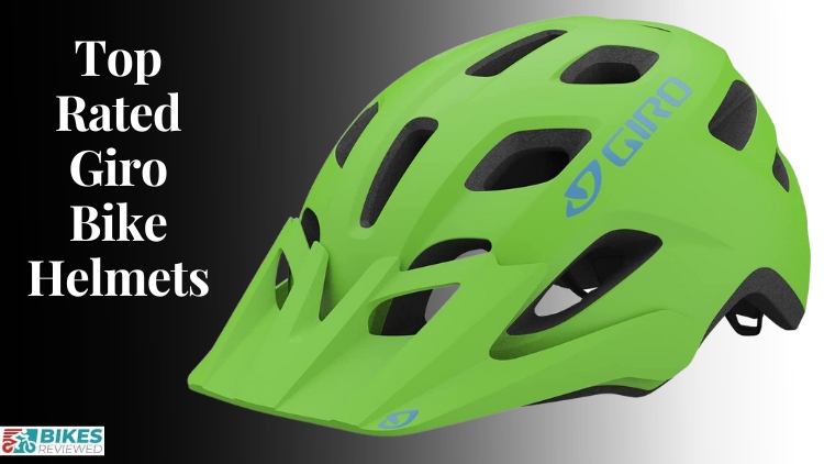 Top Rated Giro Bike Helmets - 2023