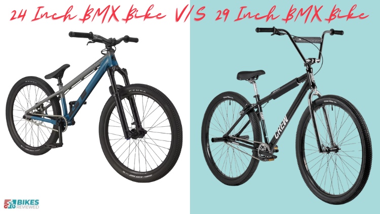 24 Inch BMX Bikes V/S 29 Inch BMX Bikes